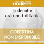 Hindemith/ oratorio-tuttlfantc cd