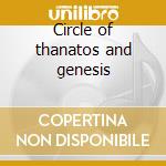 Circle of thanatos and genesis cd musicale di Theodore Antoniou