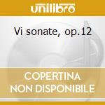 Vi sonate, op.12 cd