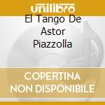El Tango De Astor Piazzolla cd
