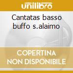 Cantatas basso buffo s.alaimo cd