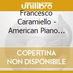 Francesco Caramiello - American Piano Music cd