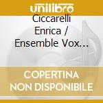 Ciccarelli Enrica / Ensemble Vox Aurae / De Lorenzo Giancarlo - Piano Concerto No. 12 K.414 / Piano Concerto No. 14 K.449 / Symphony No. 25 K.1 cd musicale di W.amadeus Mozart