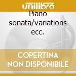 Piano sonata/variations ecc. cd