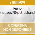 Piano sonat.op.78/petrushansky cd musicale di Franz Schubert