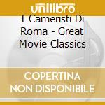 I Cameristi Di Roma - Great Movie Classics