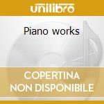 Piano works cd musicale di Weber carl maria von