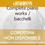 Complete piano works / bacchelli cd