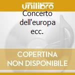 Concerto dell'europa ecc. cd musicale di Luciano Simoni