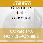 Ouvertures flute concertos