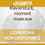 Klavierstuck, moment musicaux cd musicale di Franz Schubert
