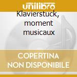Klavierstuck, moment musicaux cd