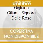 Gigliana Gilian - Signora Delle Rose