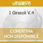 I Girasoli V.4 cd musicale di I GIRASOLI
