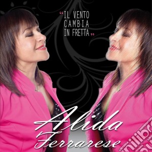 Alida Ferrarese - Il Tempo Cambia In Fretta cd musicale di Alida Ferrarese