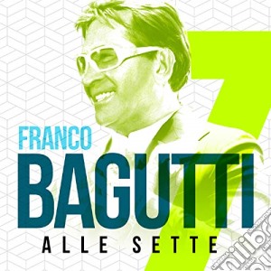 Franco Bagutti - Alle Sette cd musicale