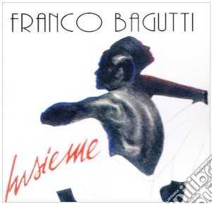 Franco Bagutti - Insieme cd musicale di BAGUTTI FRANCO