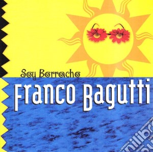 Franco Bagutti - Soy Borracho cd musicale di Franco Bagutti