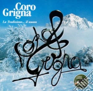 Coro Grigna - La Tradizione... Il Nuovo cd musicale di CORO GRIGNA