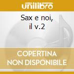Sax e noi, il v.2 cd