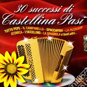 Castellina Pasi - 30 Successi cd musicale di CASTELLINA PASI