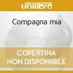 Compagna mia cd