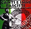 Canti E Inni Fascisti cd