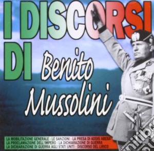 Discorsi Di Benito Mussolini (I) cd musicale