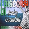Discorsi Di Benito Mussolini (I) cd