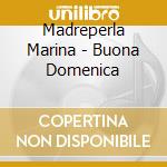 Madreperla Marina - Buona Domenica cd