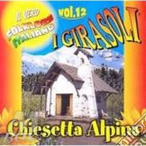 Chiesetta Alpina Vol.12 cd musicale di Girasoli I