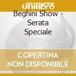 Beghini Show - Serata Speciale cd