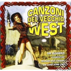 Canzoni del vecchio west cd musicale di Artisti Vari