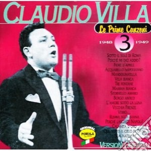 Claudio Villa - Le Prime Canzoni #03 cd musicale di VILLA CLAUDIO