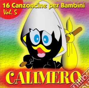 Calimero - 16 Canzoncine Per Bambini #05 cd musicale