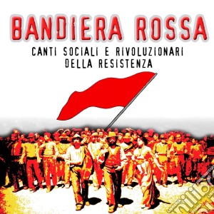 Bandiera Rossa / Various cd musicale di ARTISTI VARI