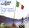 Coro Grigna - I Veri Canti Degli Alpini Vol.1 cd