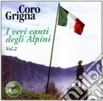 Coro Grigna - I Veri Canti Degli Alpini Vol.2