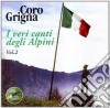 Coro Grigna - I Veri Canti Degli Alpini Vol.2 cd