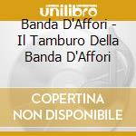 Banda D'Affori - Il Tamburo Della Banda D'Affori cd