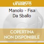 Manolo - Fisa Da Sballo cd