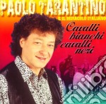 Paolo Tarantino - Cavalli Bianchi Cavalli Neri