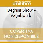 Beghini Show - Vagabondo cd