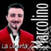 Marcolino - La Liberta' cd