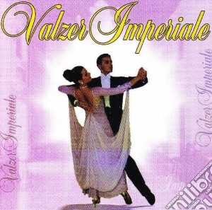 Valzer Imperiale / Various cd musicale di Artisti Vari