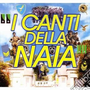 Canti Della Naia / Various (I) cd musicale di ARTISTI VARI