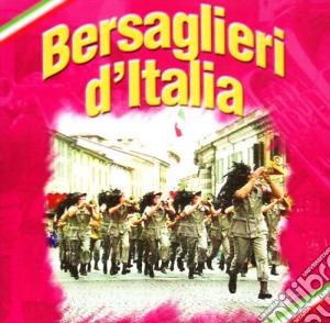 Bersaglieri D'Italia / Various cd musicale di ARTISTI VARI