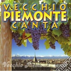 Vecchio Piemonte Canta / Various cd musicale di Artisti Vari