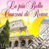 Piu' Belle Canzoni Di Roma (Le) / Various cd