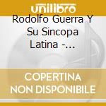 Rodolfo Guerra Y Su Sincopa Latina - Demasiado Corazon cd